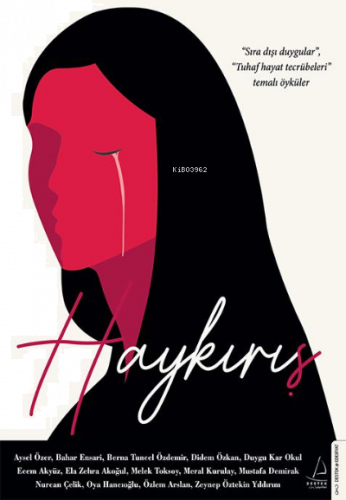 Haykırış;“Sıra Dışı Duygular”, “Tuhaf Hayat Tecrübeleri” Temalı Öyküle