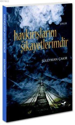 Haykırışlarım Şikayetlerimdir