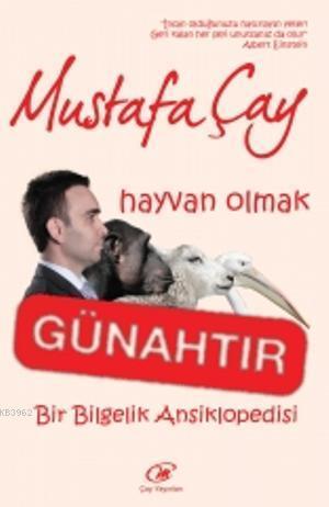 Hayvan Olmak Günahtır; Bir Bilgelik Ansiklopedisi
