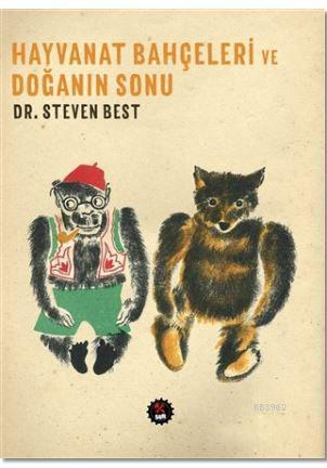 Hayvanat Bahçeleri ve Doğanın Sonu