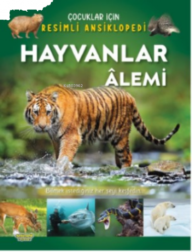 Hayvanlar Âlemi / Çocuklar İçin Resimli Ansiklopedi