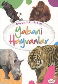 Hayvanlar Alemi; Yabani Hayvanlar