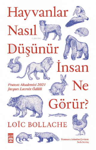 Hayvanlar Nasıl Düşünür İnsanlar Ne Görür?