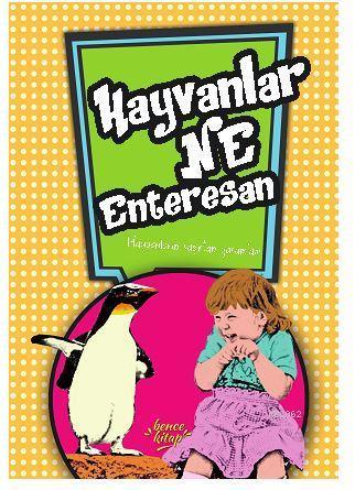 Hayvanlar Ne Enteresan; Hayvanların Şaşırtıcı Yaşamları