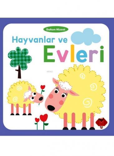 Hayvanlar ve Evleri; Dokun ve Hisset Serisi