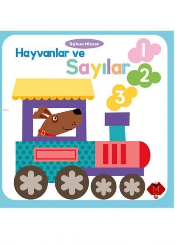Hayvanlar ve Sayılar 1-2-3; Dokun Hisset Serisi (1-4 Yaş)
