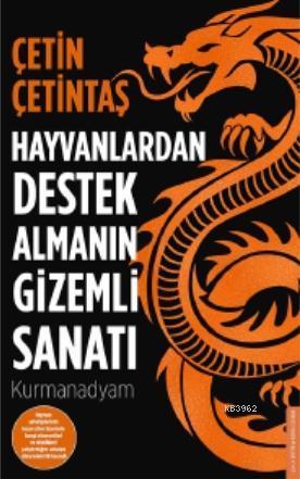 Hayvanlardan Destek Almanın Gizemli Sanatı; Kurmanadyam