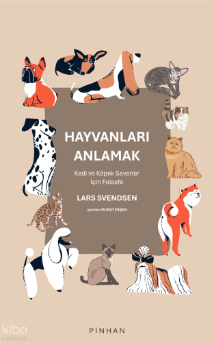 Hayvanları Anlamak;Kedi ve Köpek Severler İçin Felsefe