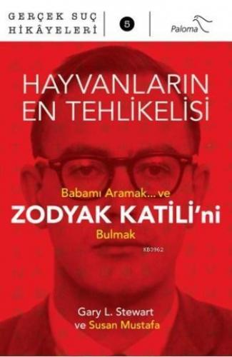 Hayvanların En Tehlikelisi; Babamı Aramak ve Zodyak Katili'ni Bulmak