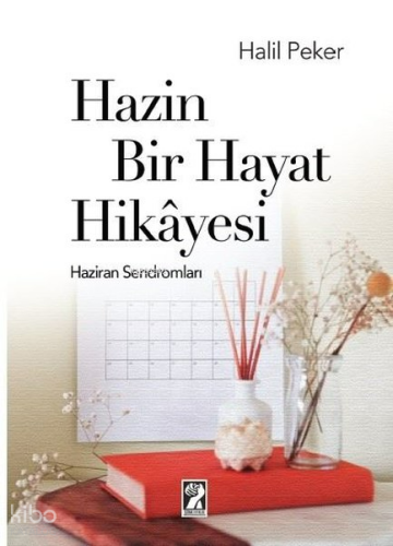 Hazin Bir Hayat Hikayesi;Haziran Sendromları