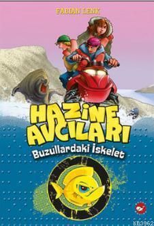 Hazine Avcıları - Buzullardaki İskelet 2. Kitap