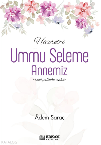 Hazret-i Ummu Seleme Annemiz