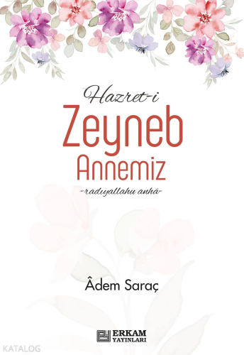 Hazret-i Zeyneb Binti Huzeyme Annemiz
