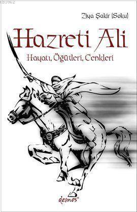 Hazreti Ali; Hayatı, Öğütleri, Cenkleri