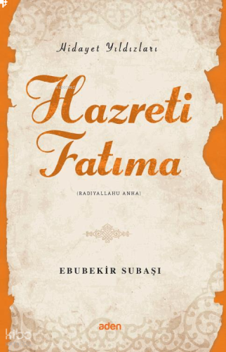 Hazreti Fatıma (Radiyallahu Anh);Hidayet Yıldızları