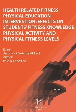 Health Related Fitness Physical Education Intervention: Effects On Students Fitness; Knowledge Physical Activity And Physical Fitness Levels