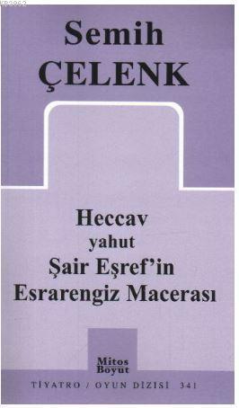 Heccav yahut Şair Eşref'in Esrarengiz Macerası; Tarihsel Güldürü, 9 Fasıl
