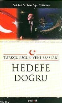 Hedefe Doğru; Türkçülüğün Yeni Esasları