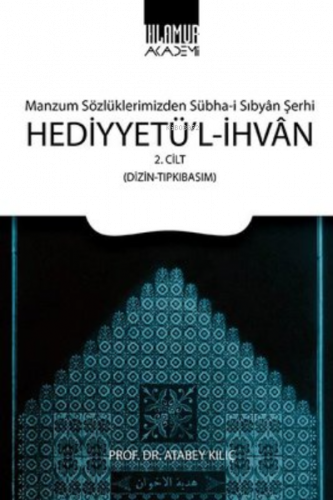 Hediyyetü'l - İhvan 2.Cilt;Manzum Sözlüklerimizden Sübha-i Sıbyan Şerhi