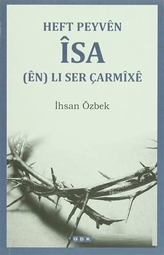 Heft Peyven İsa (en) Li Ser Çarmixe