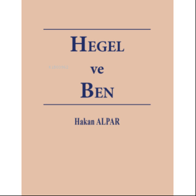 Hegel ve Ben