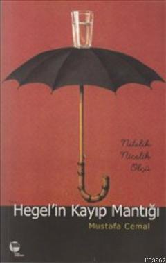 Hegel'in Kayıp Mantığı; Nitelik Nicelik Ölçü