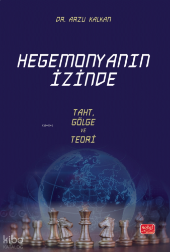 Hegemonyanın İzi̇nde;Taht, Gölge ve Teori