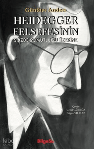 Heidegger Felsefesinin Sözde Somutluğu Üzerine
