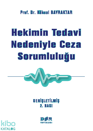 Hekimin Tedavi Nedeniyle Ceza Sorumluluğu