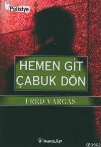 Hemen Git Çabuk Dön