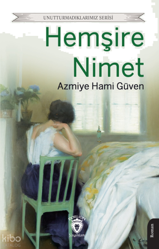 Hemşire Nimet ;Unutturmadıklarımız Serisi