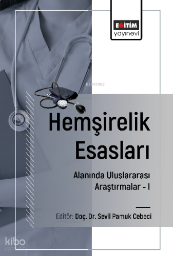 Hemşirelik Esasları Alanında Uluslararası Araştırmalar –I