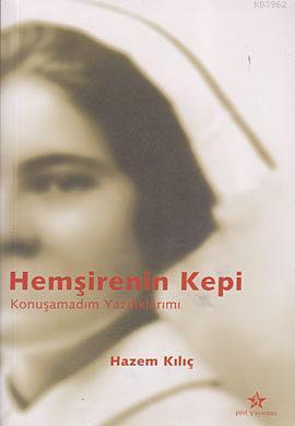 Hemşirenin Kepi; Konuşamadım Yazdıklarımı