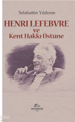 Henri Lefebvre ve Kent Hakkı Üstüne