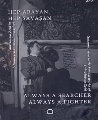 Hep Arayan, Hep Savaşan; Fahrelnissa Zeid'in Bilinmeyen ve Az Bilinen İşleri