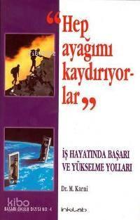Hep Ayağımı Kaydırıyorlar; İş Hayatında Başarı ve Yükselme Yolları