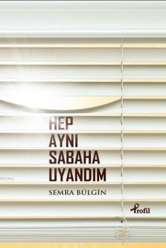 Hep Aynı Sabaha Uyandım