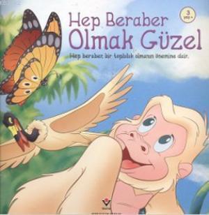 Hep Beraber Olmak Güzel