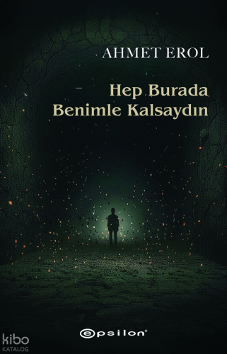 Hep Burada Benimle Kalsaydın