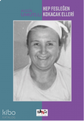 Hep Fesleğen Kokacak Elleri