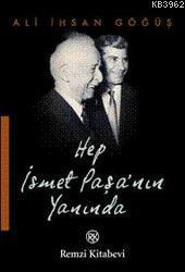 Hep İsmet Paşa´nın Yanında