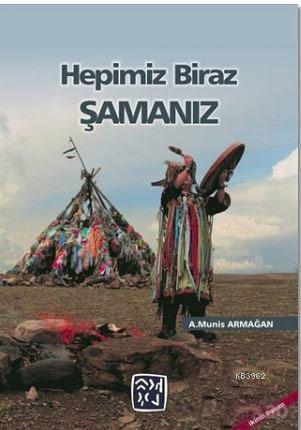 Hepimiz Biraz Şamanız