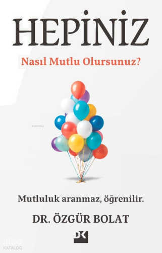 Hepiniz;Nasıl Mutlu Olursunuz?