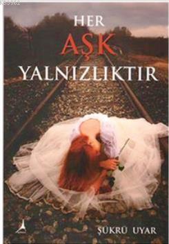 Her Aşk Yalnızlıktır