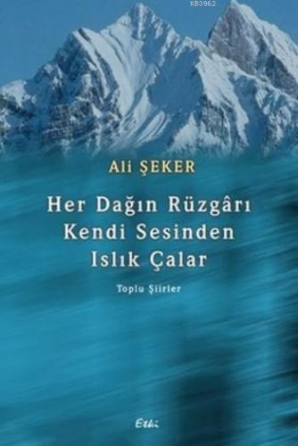 Her Dağın Rüzgarı Kendi Sesinden Islık Çalar