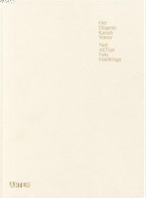 Her Düşenin Kanadı Yoktur / Not All That Falls Has Wings