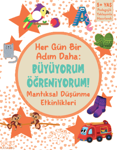 Her Gün Bir Adım Daha: Büyüyorum Öğreniyorum! - Mantıksal Düşünme Etkinlikleri