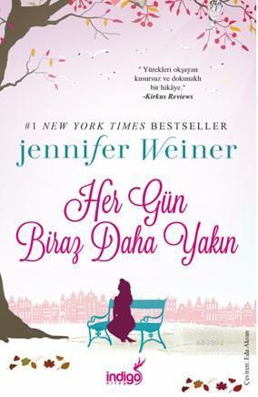 Her Gün Biraz Daha Yakın