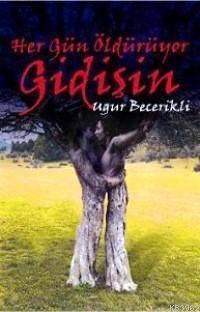 Her Gün Öldürüyor Gidişin