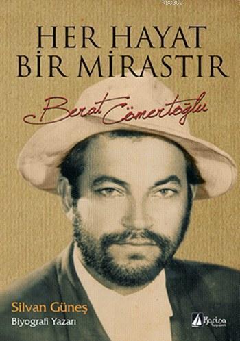 Her Hayat Bir Mirastır "Berat Cömertoğlu"